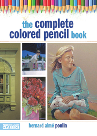 Cover image: The Complete Colored Pencil Book 9781440303883