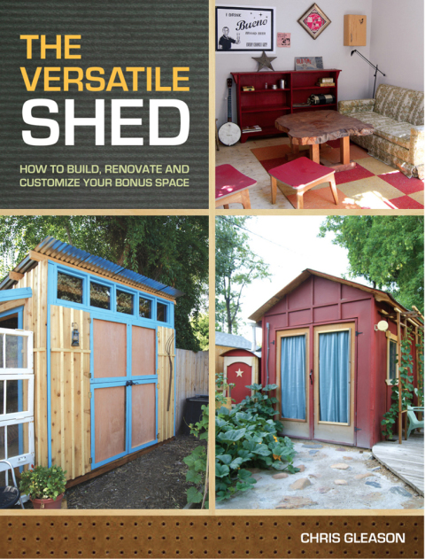 The Versatile Shed: How To Build, Renovate and Customize Your Bonus Space - FULL INSTANT DOWNLOAD | PDF DOCX EPUB