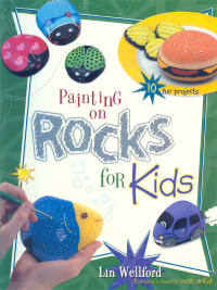 Cover image: Painting on Rocks for Kids 9781581802559