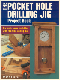Cover image: The Pocket Hole Drilling Jig Project Book 9781558706873