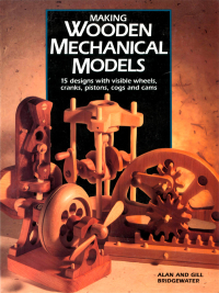 Cover image: Making Wooden Mechanical Models 9781558703810