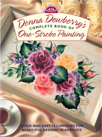 Cover image: Donna Dewberry's Complete Book of One-Stroke Painting 9780891348023
