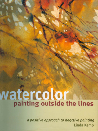 Cover image: Watercolor Painting Outside the Lines 9781600611940