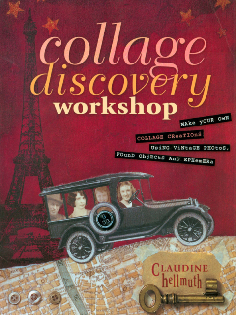 Collage Discovery Workshop : Make Your Own Collage Creations Using Vintage Photos, Found Objects and Ephemera - FULL INSTANT DOWNLOAD | PDF DOCX EPUB