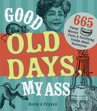 Cover image: Good Old Days My Ass 9781440322242