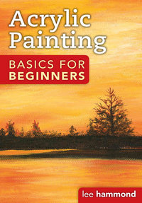 Titelbild: Acrylic Basics for Beginners 9781440323065