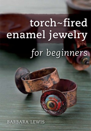 Cover image: Torch-Fired Enamel Jewelry for Beginners 9781440323171
