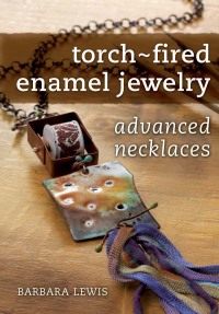 Cover image: Torch-Fired Enamel Jewelry, Advanced Necklaces 9781440323201