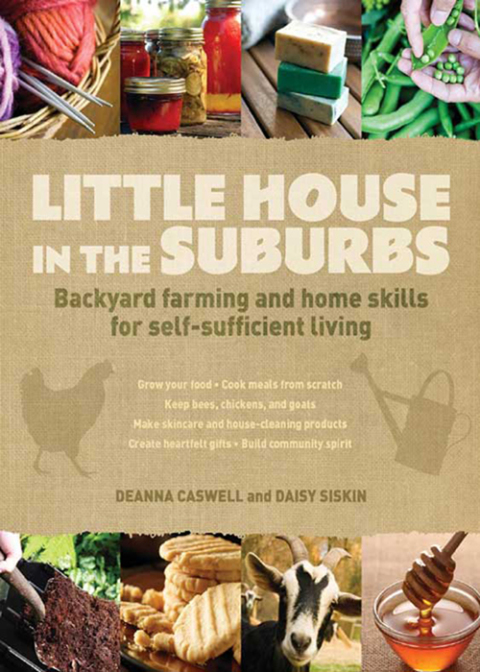 Little House in the Suburbs: Backyard farming and home skills for self-sufficient living - FULL INSTANT DOWNLOAD | PDF DOCX EPUB