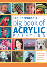 Cover image: Lee Hammond's Big Book of Acrylic Painting 9781440308581
