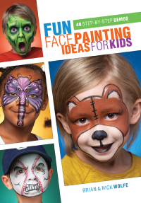 Cover image: Fun Face Painting Ideas for Kids 9781440327063