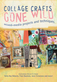Cover image: Collage Crafts Gone Wild 9781440328527