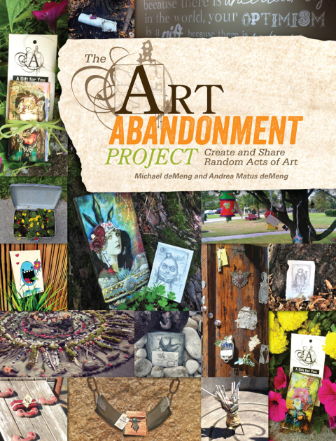 The Art Abandonment Project: Create and Share Random Acts of Art - FULL INSTANT DOWNLOAD | PDF DOCX EPUB