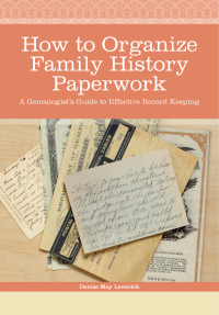 Cover image: How to Organize Family History Paperwork 9781440330872
