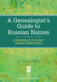 Cover image: A Genealogist's Guide to Russian Names 9781440331114