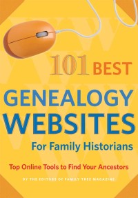 Cover image: 101 Best Genealogy Websites for Family History Research 9781440331169