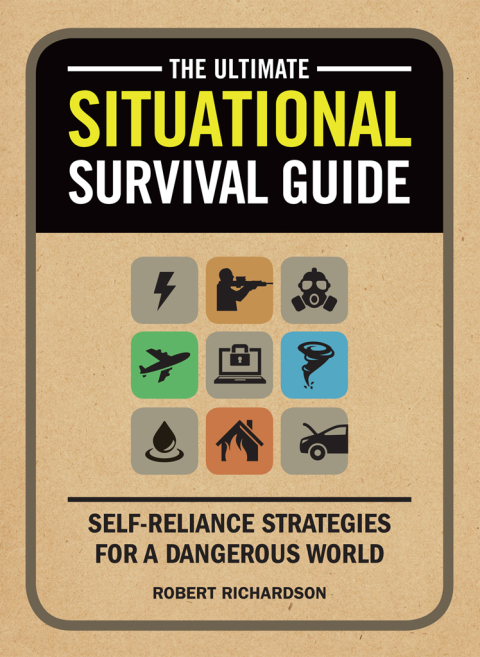 The Ultimate Situational Survival Guide: Self-Reliance Strategies for a Dangerous World - FULL INSTANT DOWNLOAD | PDF DOCX EPUB