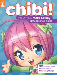 Cover image: Chibi! The Official Mark Crilley How-to-Draw Guide 9781440340949