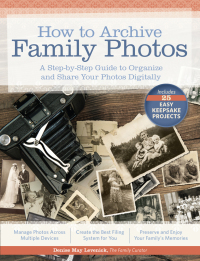 Cover image: How to Archive Family Photos 9781440340963