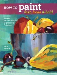 Cover image: How to Paint Fast, Loose and Bold 9781440342103