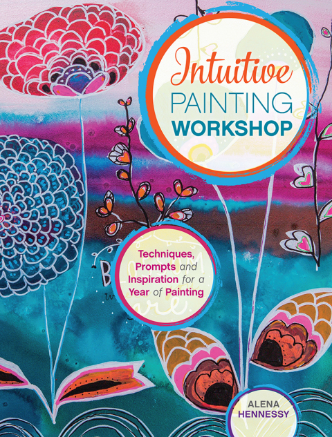 Intuitive Painting Workshop: Techniques, Prompts and Inspiration for a Year of Painting - FULL INSTANT DOWNLOAD | PDF DOCX EPUB