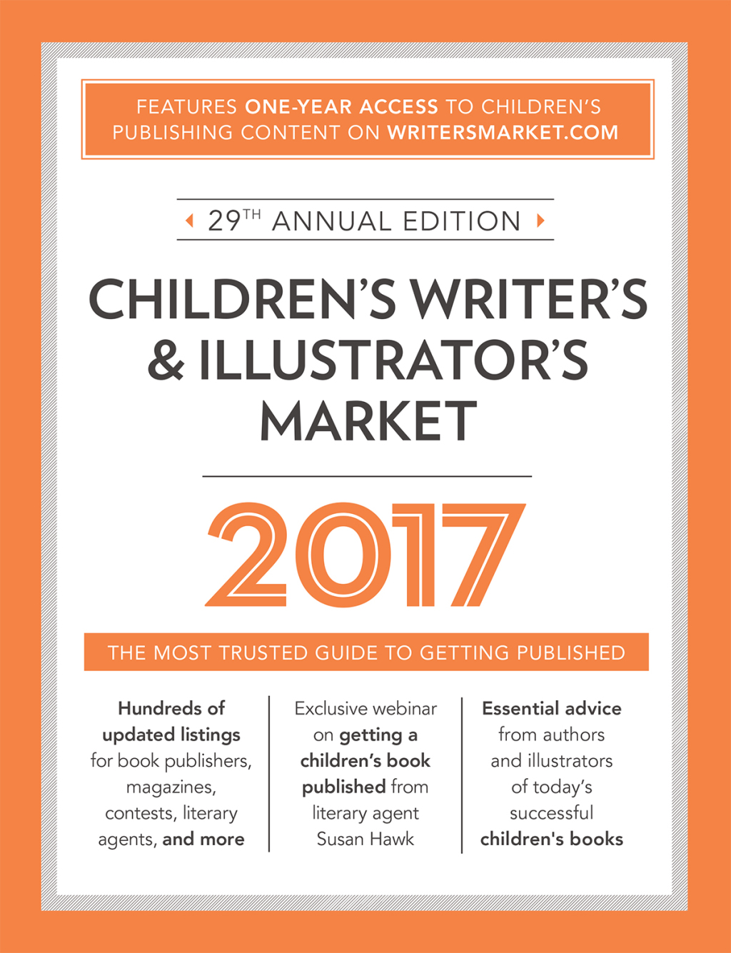 Children’s Writer’s & Illustrator’s Market 2017 The Most Trusted Guide to Getting Published 29th Edition