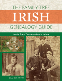 Cover image: The Family Tree Irish Genealogy Guide 9781440348808