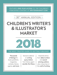Cover image: Children's Writer's & Illustrator's Market 2018 30th edition 9781440352683