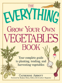 Cover image: The Everything Grow Your Own Vegetables Book 9781440500138