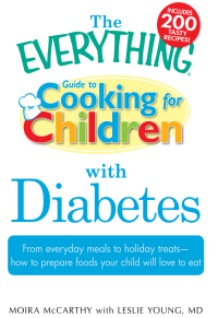 Cover image: The Everything Guide to Cooking for Children with Diabetes 9781440500237