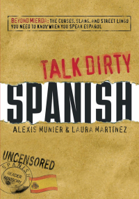 Cover image: Talk Dirty Spanish 9781598697681