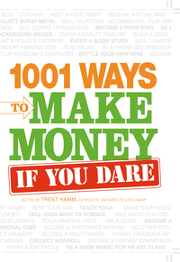 Cover image: 1001 Ways to Make Money If You Dare 9781598698855