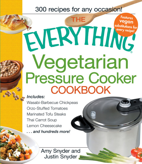 The Everything Vegetarian Pressure Cooker Cookbook: 300 Recipes for Any Occasion - FULL INSTANT DOWNLOAD | PDF DOCX EPUB