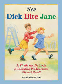 Cover image: See Dick Bite Jane 9781440502293