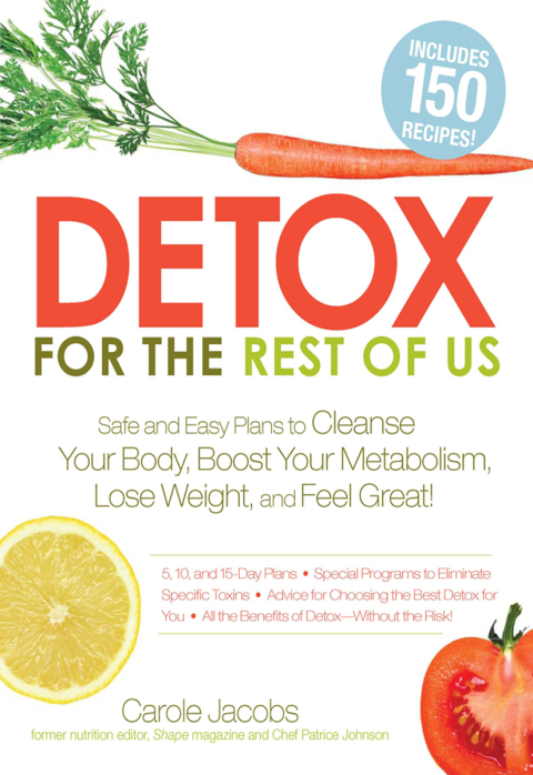 Detox for the Rest of Us: Safe and Easy Plans to Cleanse Your Body, Boost Your Metabolism, Lose Weight and Feel Great! - FULL INSTANT DOWNLOAD | PDF DOCX EPUB