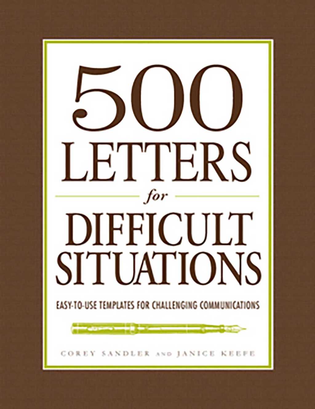 500 Letters for Difficult Situations Easy-to-Use Templates for Challenging Communications
