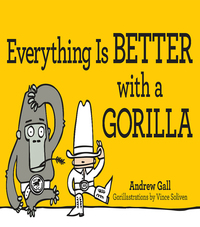 Cover image: Everything is Better with a Gorilla 9781440503900
