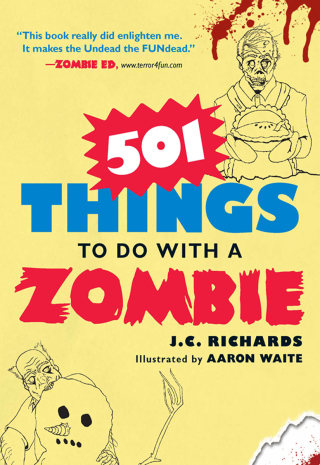 Cover image: 501 Things to Do with a Zombie 9781440505645