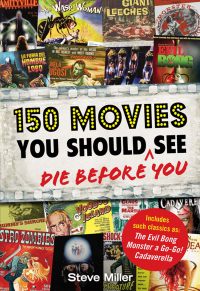 Cover image: 150 Movies You Should Die Before You See 9781440503627