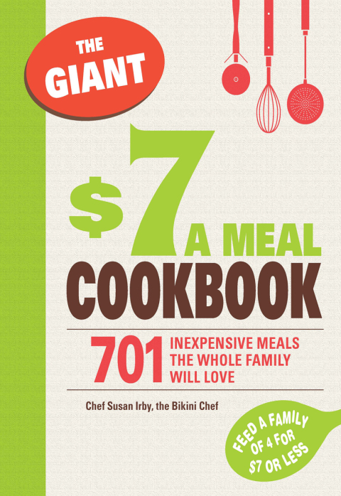 The Giant $7 a Meal Cookbook: 701 Inexpensive Meals the Whole Family Will Love - FULL INSTANT DOWNLOAD | PDF DOCX EPUB