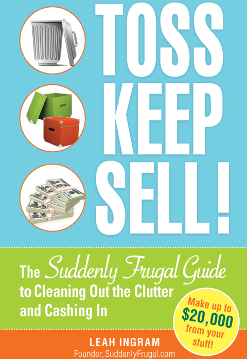 Toss, Keep, Sell!: The Suddenly Frugal Guide to Cleaning Out the Clutter and Cashing In - FULL INSTANT DOWNLOAD | PDF DOCX EPUB