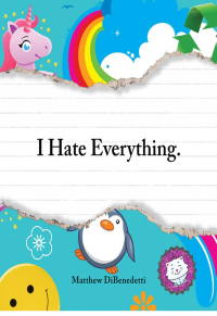 Cover image: I Hate Everything 9781440506383