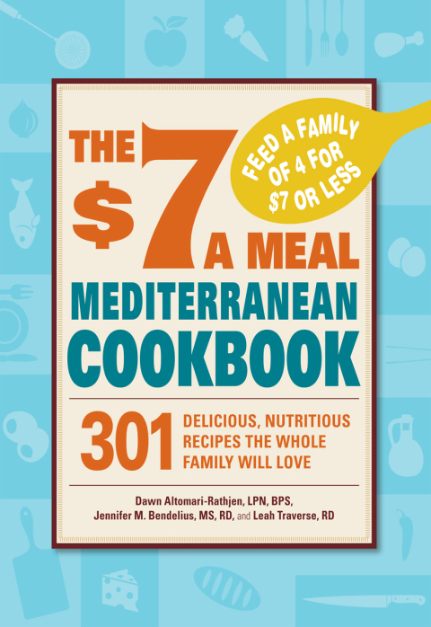 The $7 a Meal Mediterranean Cookbook: 301 Delicious, Nutritious Recipes the Whole Family Will Love - FULL INSTANT DOWNLOAD | PDF DOCX EPUB