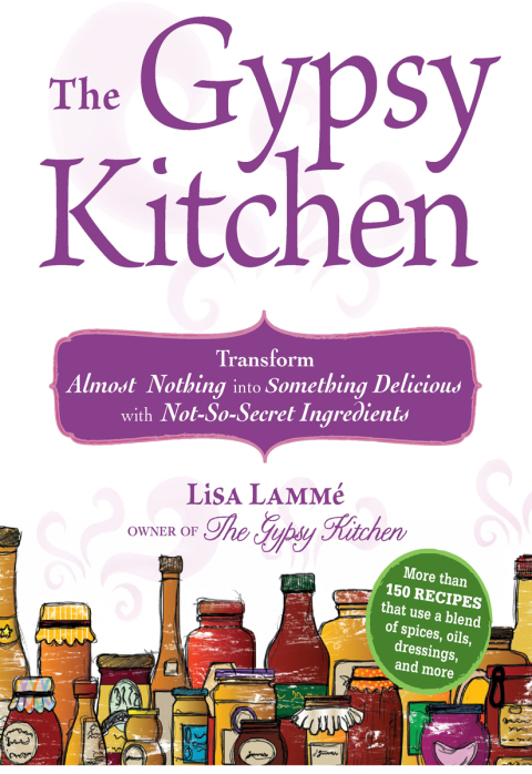The Gypsy Kitchen: Transform Almost Nothing into Something Delicious with Not-So-Secret Ingredients - FULL INSTANT DOWNLOAD | PDF DOCX EPUB