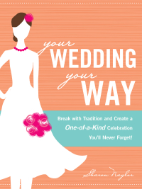 Cover image: Your Wedding, Your Way 9781605501048