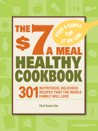 Cover image: The $7 a Meal Healthy Cookbook 9781440503382