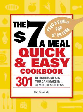 Cover image: The $7 a Meal Quick and Easy Cookbook 9781440502231