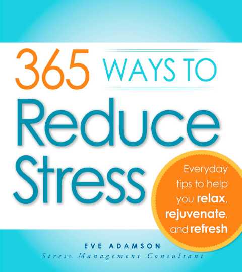 365 Ways to Reduce Stress: Everyday Tips to Help You Relax, Rejuvenate, and Refresh - FULL INSTANT DOWNLOAD | PDF DOCX EPUB