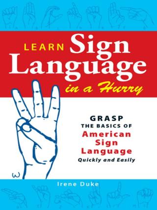 Cover image: Learn Sign Language in a Hurry 9781598698688
