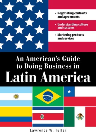 Cover image: An American's Guide to Doing Business in Latin America 9781598692129